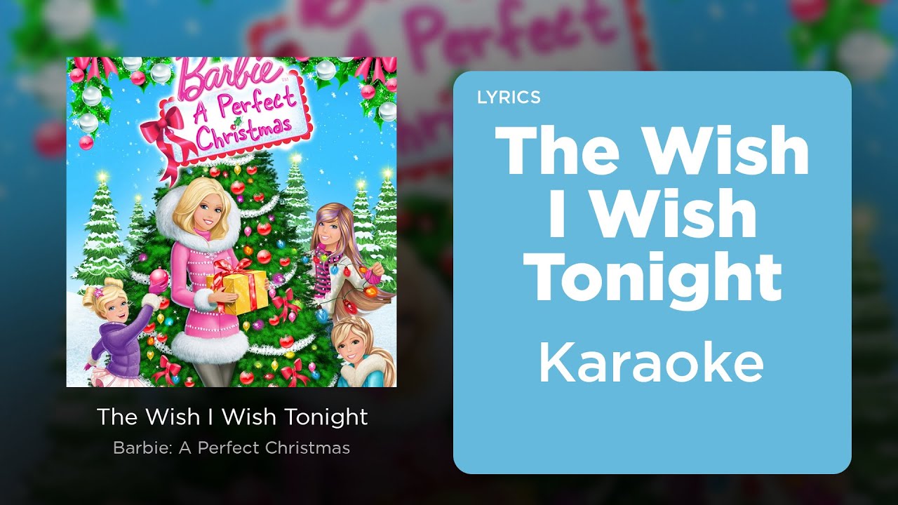 The Wish I Wish Tonight - Karaoke Instrumental (Barbie A Perfect Christmas)