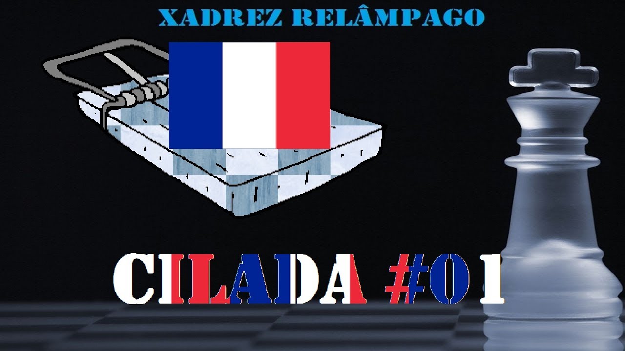 Cilada na Defesa Francesa - Armadilhas na Abertura #06 - Xadrez Relâmpago