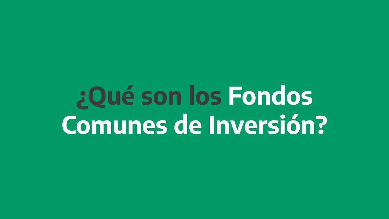 ¿Qué son los Fondos Comunes de Inversión?
