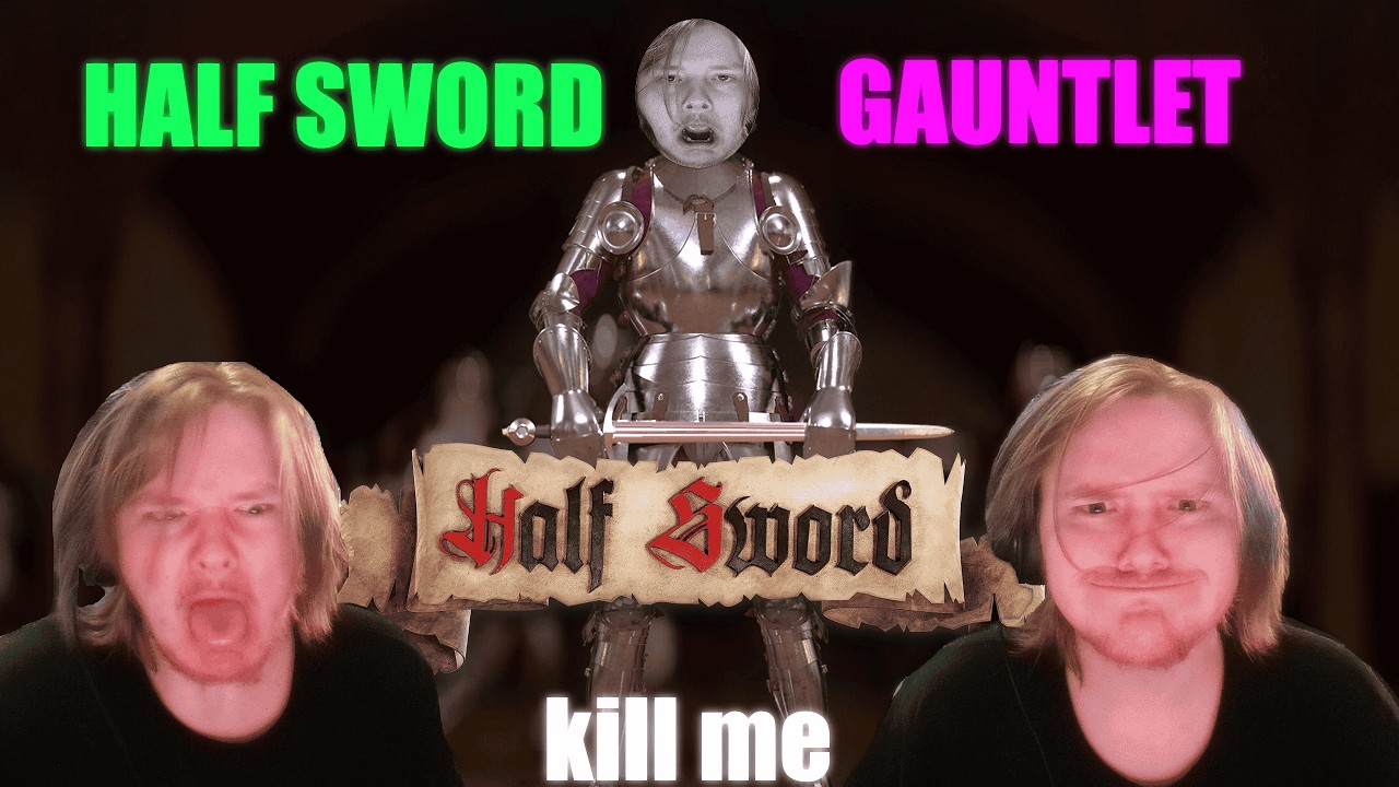 THE HALF SWORD GUANTLET MADE ME FREAKY