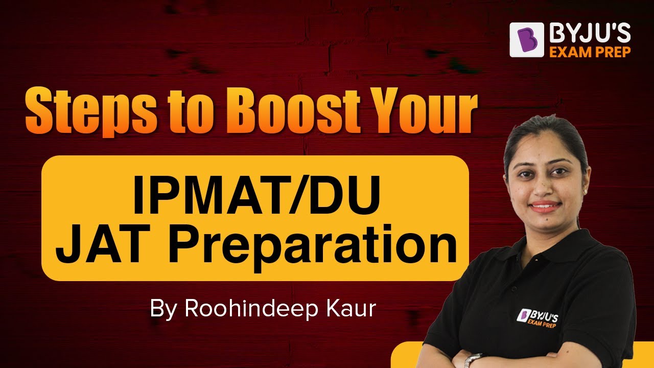 Steps to Boost Your IPMAT/DU JAT Preparation (Must Watch!!) | IPMAT & DUJAT 2022 | BYJU&rsquo;S Exam Prep