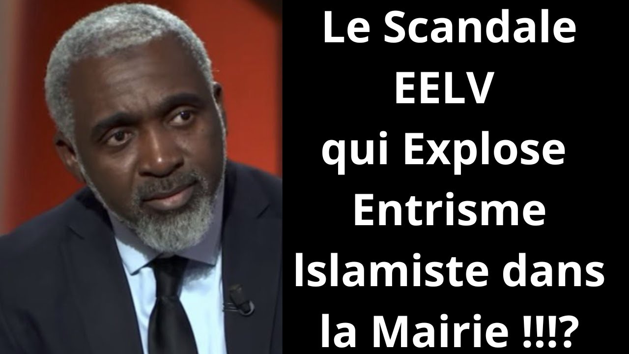 Le Scandale EELV qui Explose : Entrisme lslamiste dans la Mairie !!!?