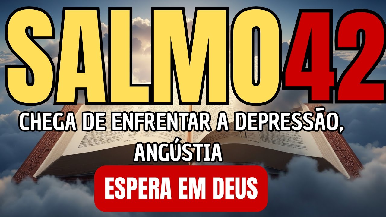 OUÇA O Salmo 42 E SINTA DEUS ACALMANDO SUA ALMA HOJE