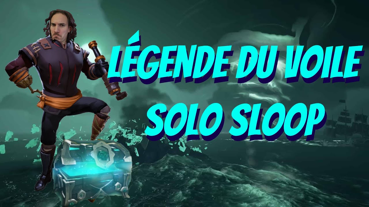 Solo Sloop - Légende du Voile - Sea of Thieves