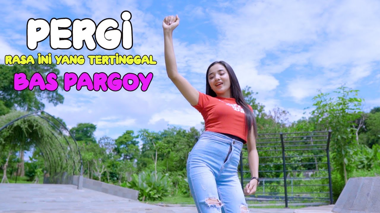 DJ RASA INI YANG TERTINGGAL | PERGI | BAS PARGOY NEW STYLE