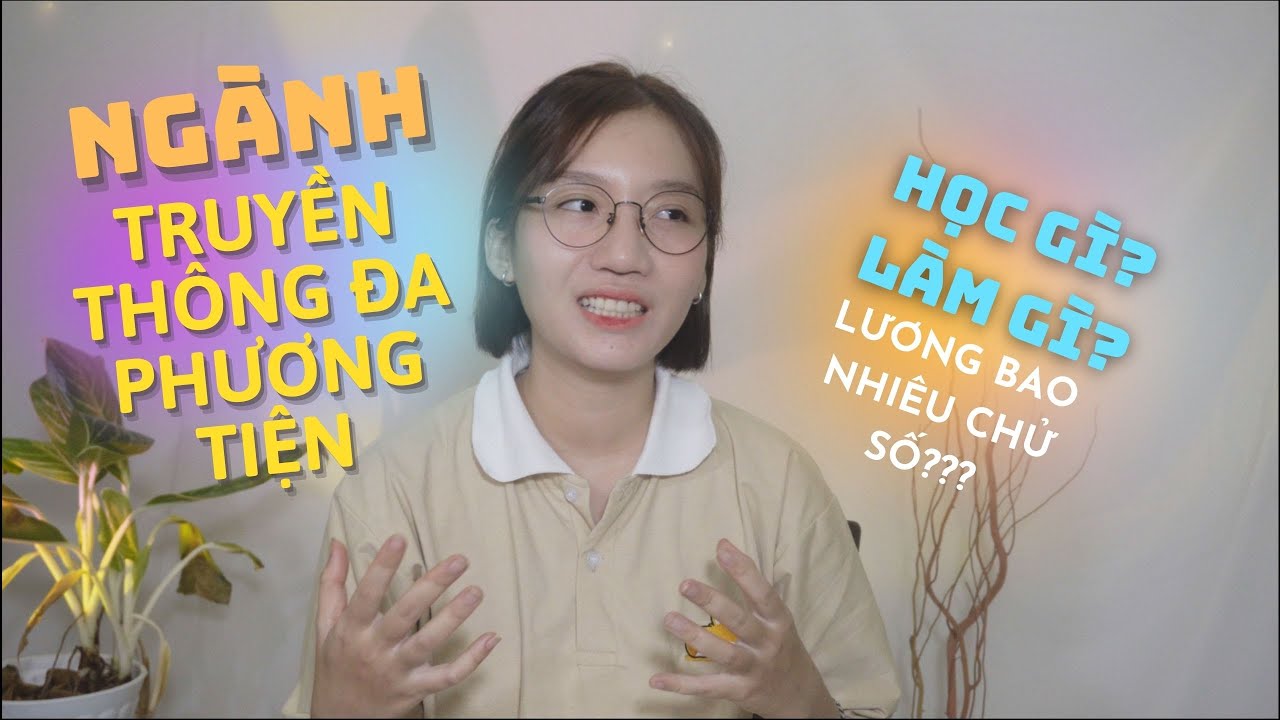 TRUYỀN THÔNG ĐA PHƯƠNG TIỆN rốt cục là học cái gì và làm cái gì ???
