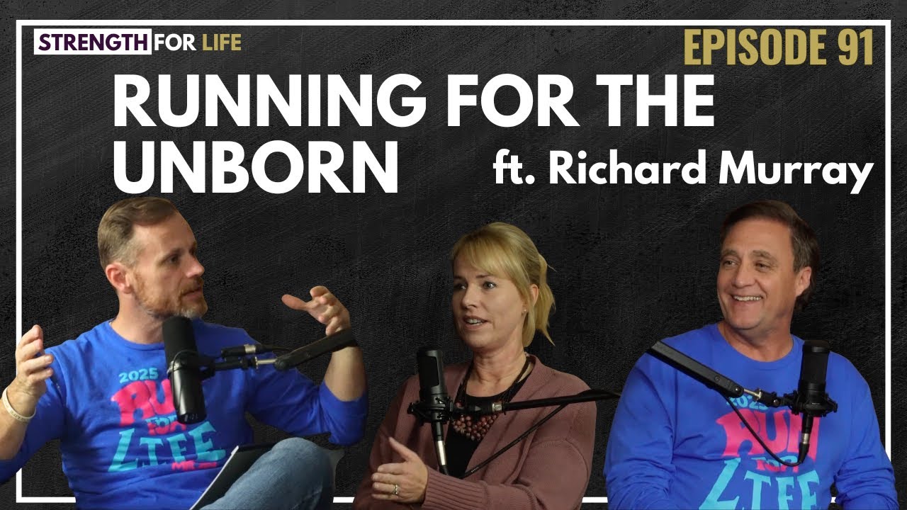 Ep 91: Running for the Unborn