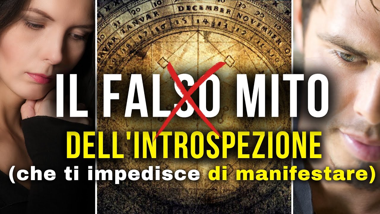 Ecco come l'INTROSPEZIONE può impedirti di MANIFESTARE i tuoi desideri