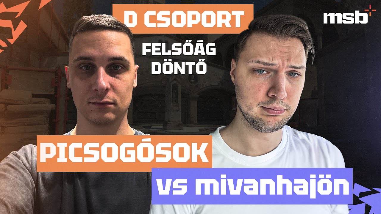 PICSOGÓSOK vs mivanhajön | MSB 3 - Felsőág Döntő | D Csoport @jasonplay
