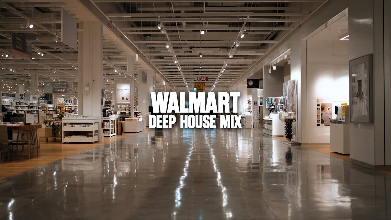 Walmart Deep House Mix | Retail Background Music for Shopping, Work & Focus