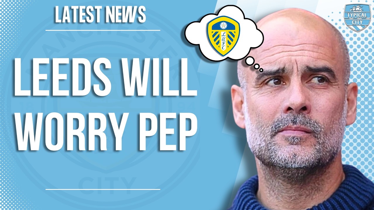 Leeds NEW tactics are a PROBLEM for Man City!
