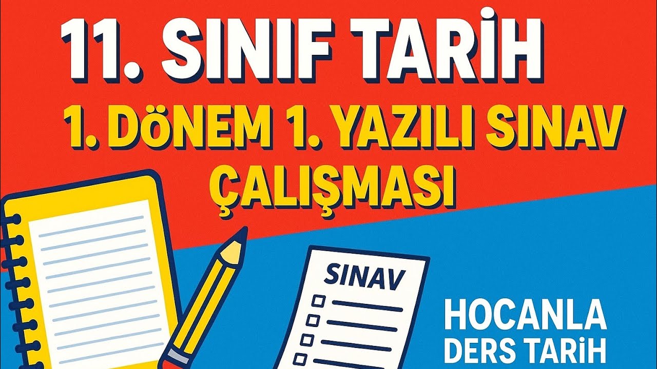 11. SINIF TARİH DERSİ 1. DÖNEM 1. YAZILI  SINAV ÇALIŞMASI 