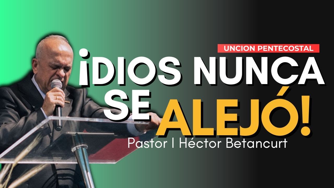 😲Dios Nunca Se Alejó | Pr. Héctor Betancurt | Vicepresidente IPUC #diosestacontigo