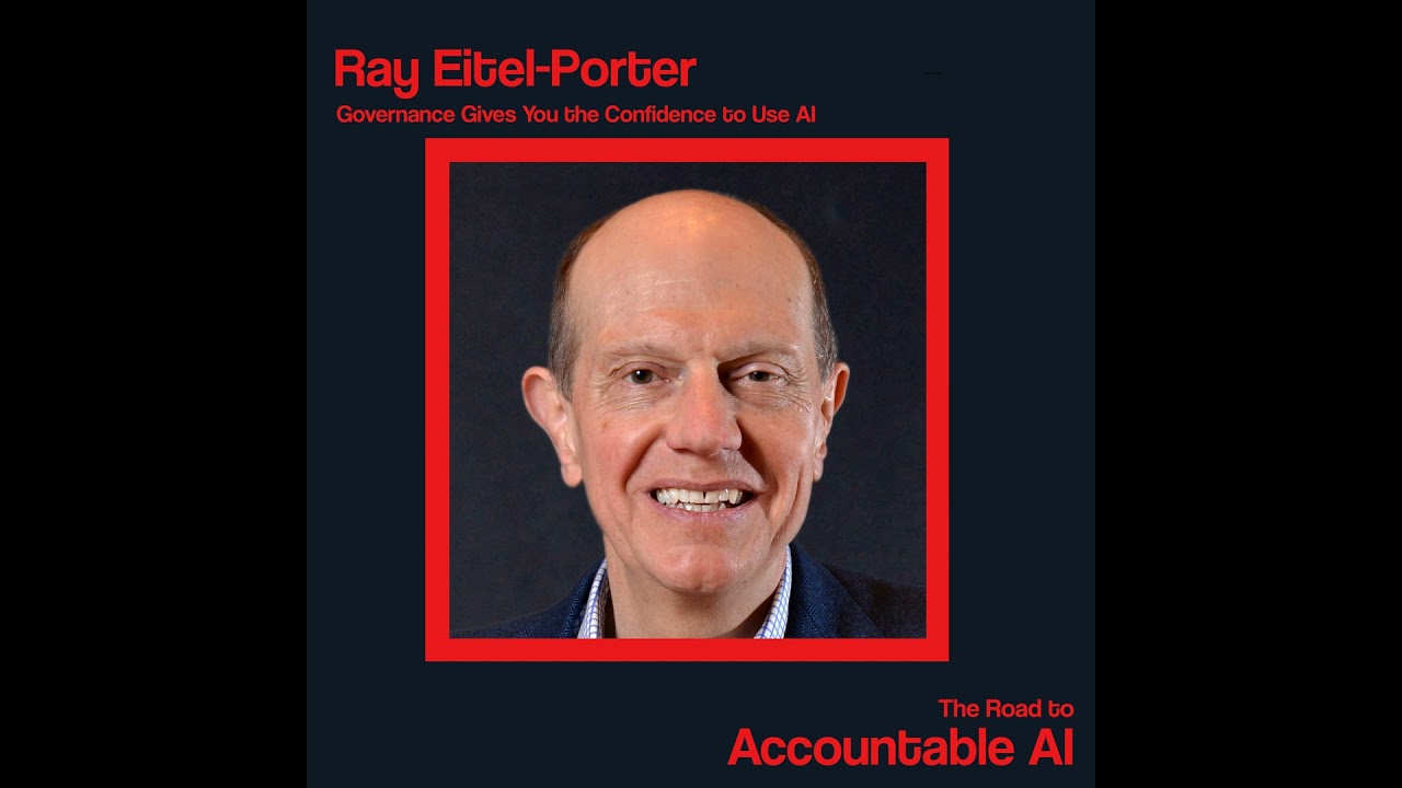Ray Eitel-Porter, Co-Author of Governing the Machine: The Confidence to Use AI