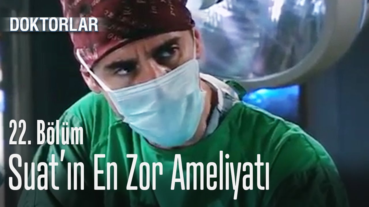 Suat'ın en zor ameliyatı - Doktorlar 22. Bölüm