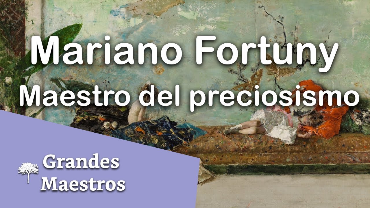 Mariano Fortuny y Marsal Maestro del preciosismo - Mariano Fortuny Master of exquisite detail