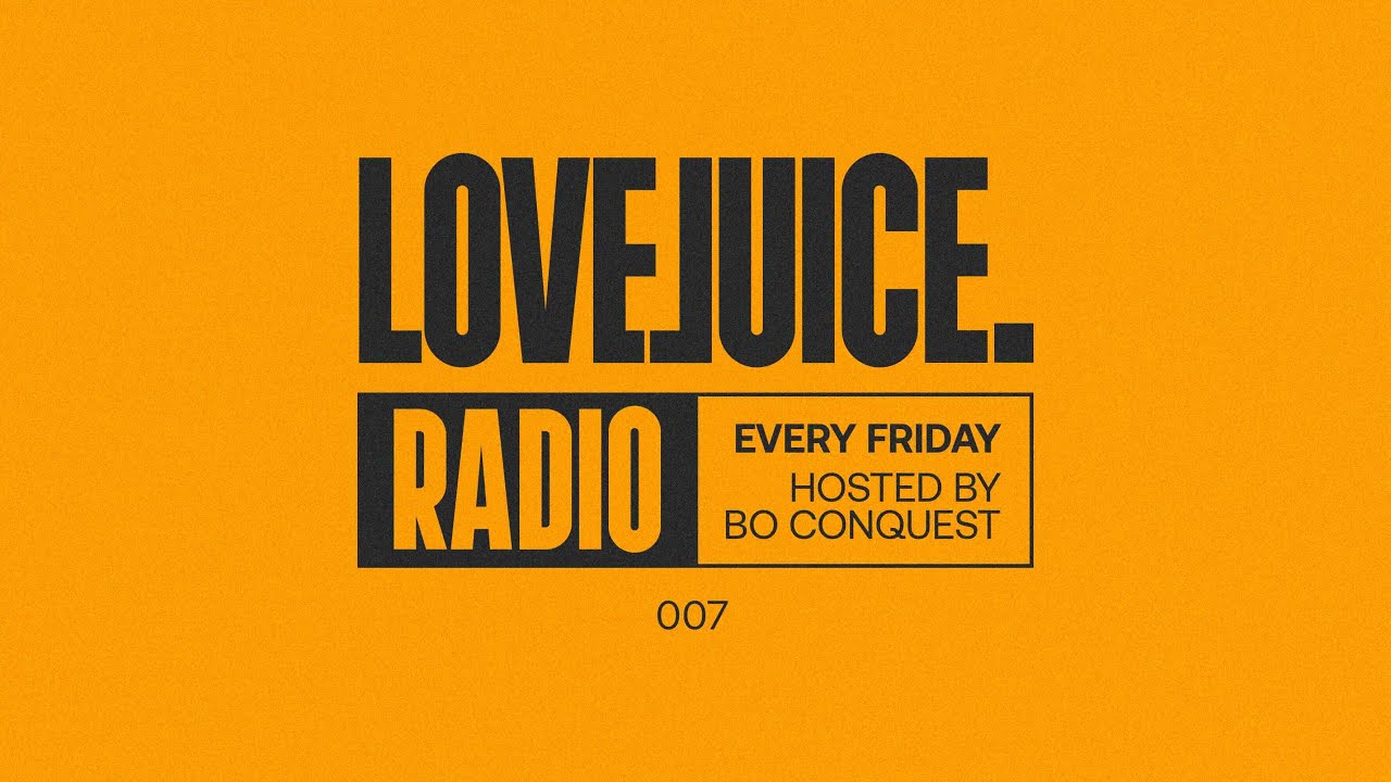 LoveJuice Radio #007