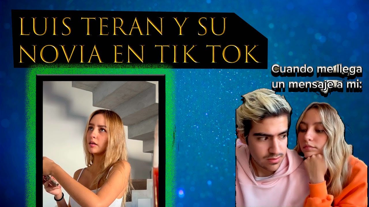 lo mejor de Luis Terán y su novia en tik tok (actuales)