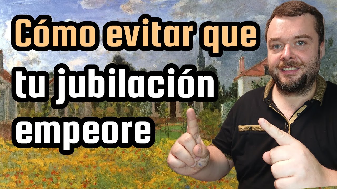 🟢 Consejos para EVITAR QUE TU PENSIÓN EMPEORE