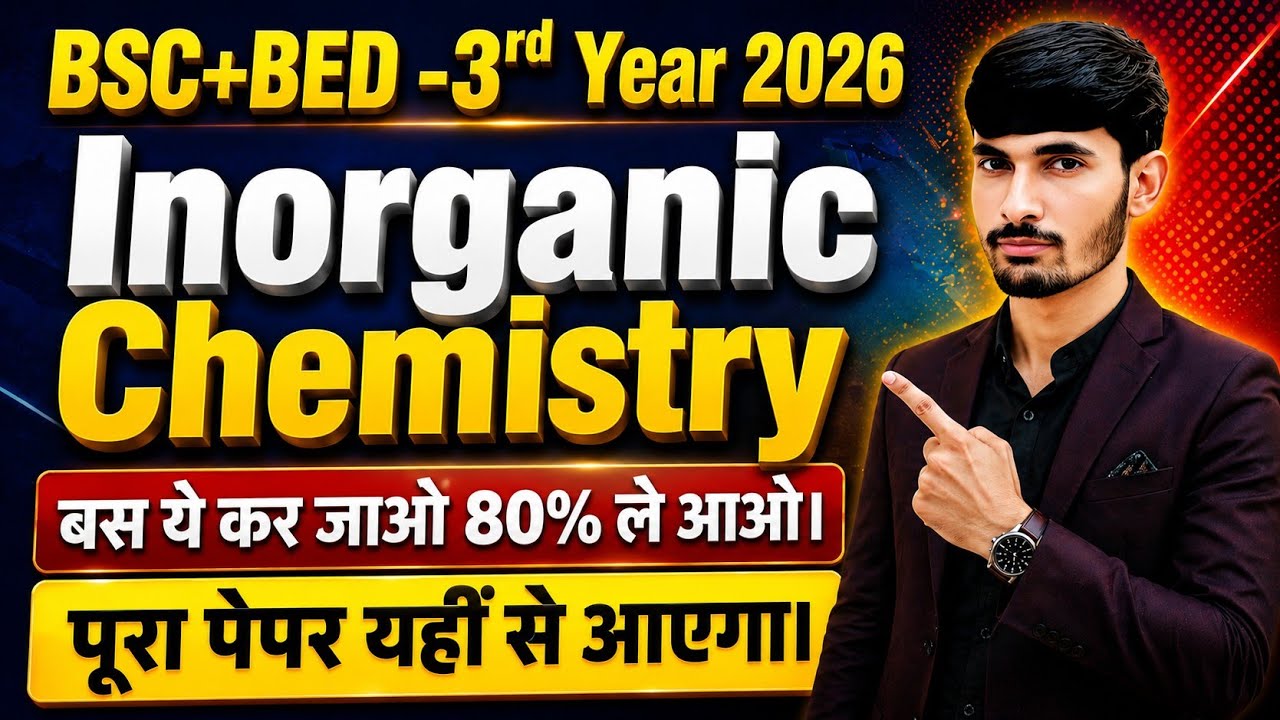 Bsc bed 3rd year inorganic chemistry important questions 2026 bsc bed 1st year chemistry 1st paper