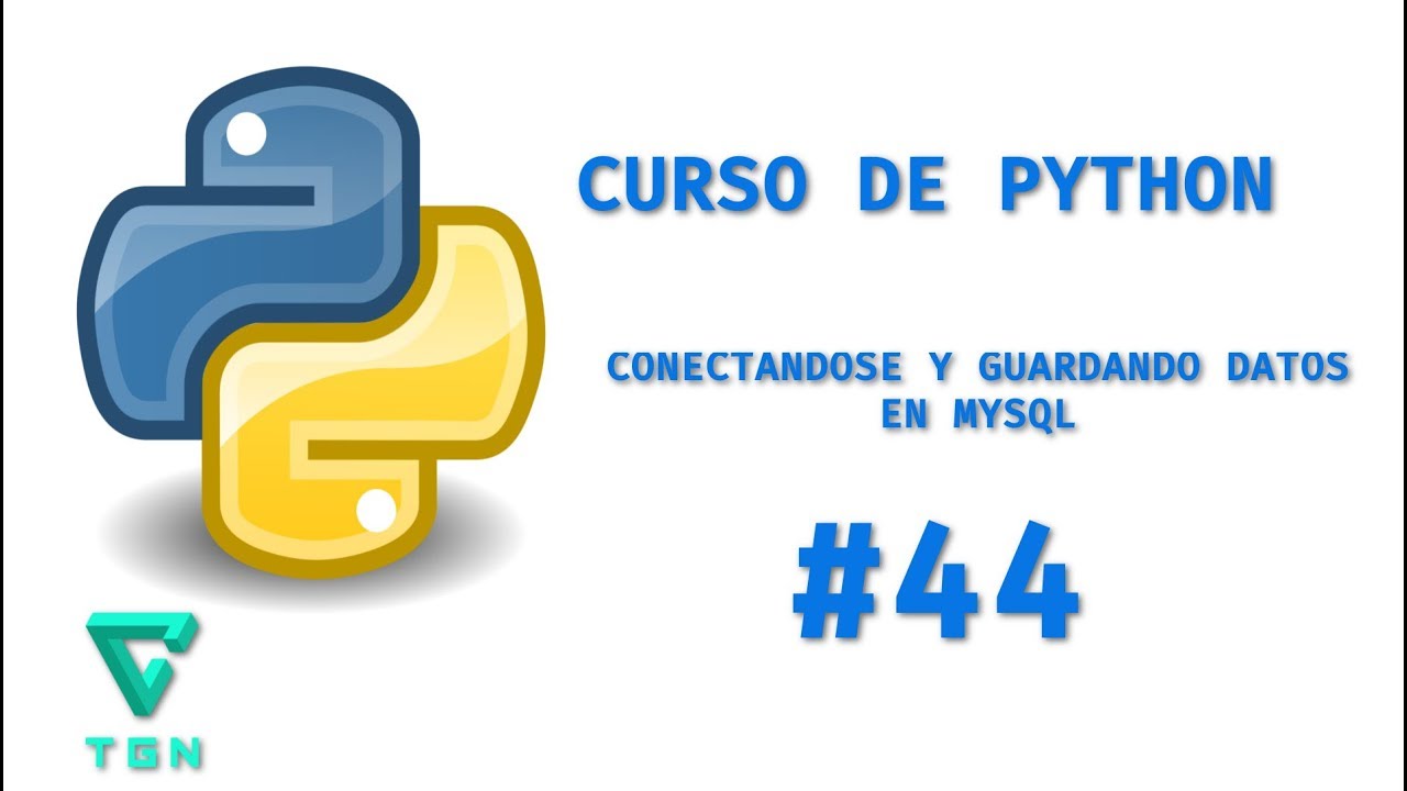 Curso de Python - Conectandose y Guardando datos en MySQL