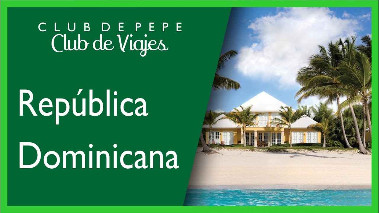 República Dominicana - Club de Viajes - El Club De Pepe