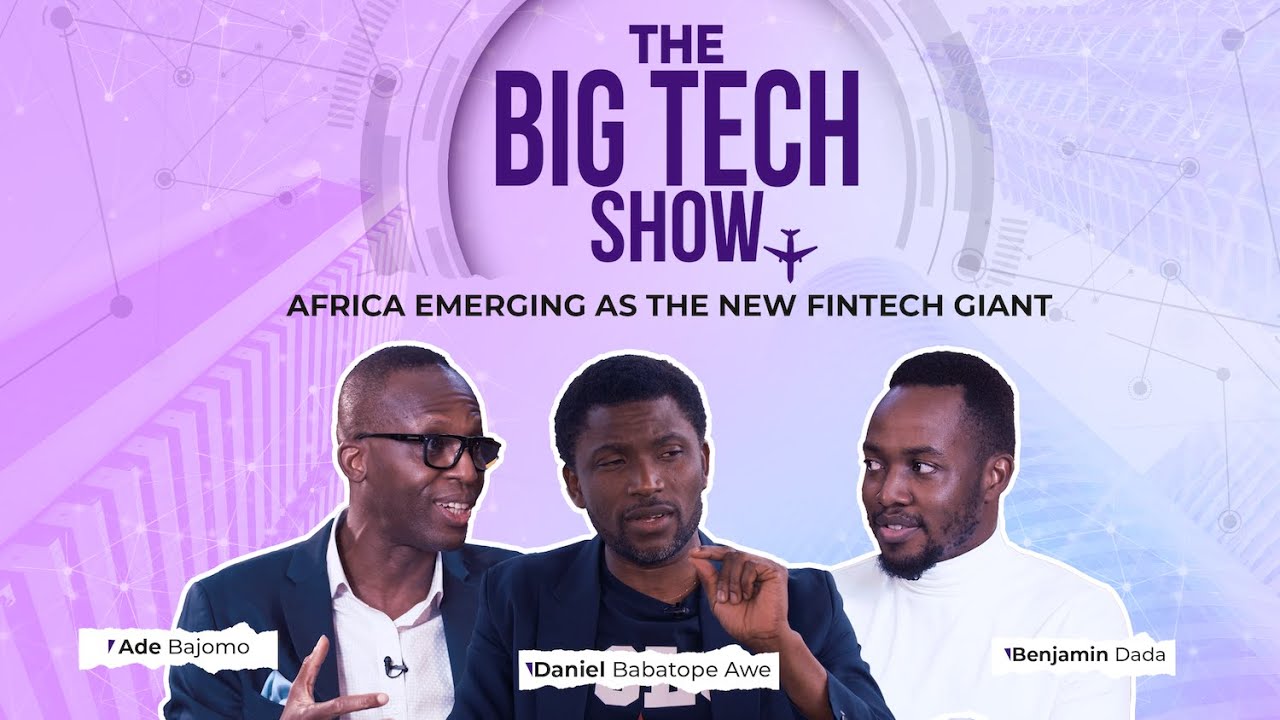The Big Tech Show EP 1 With AFrica Fintech Foundry CEO Daniel Awe and Ade Bajomo of Fintech NGR
