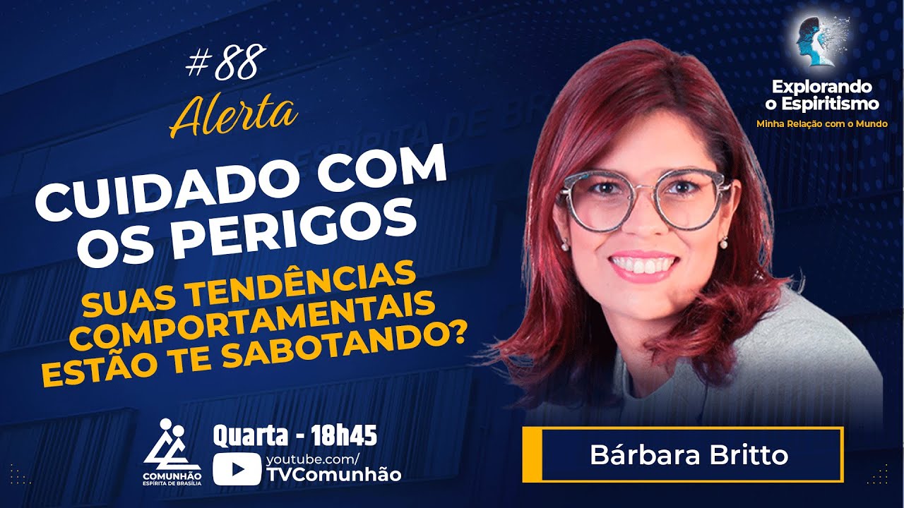 Explorando o Espiritismo | #88 - ALERTA: CUIDADO COM OS PERIGOS - B&aacute;rbara Britto