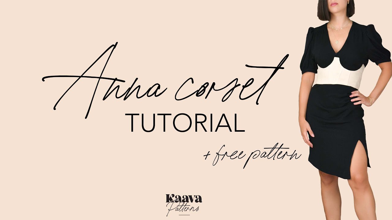 ANNA CORSET TUTORIAL + FREE PATTERN