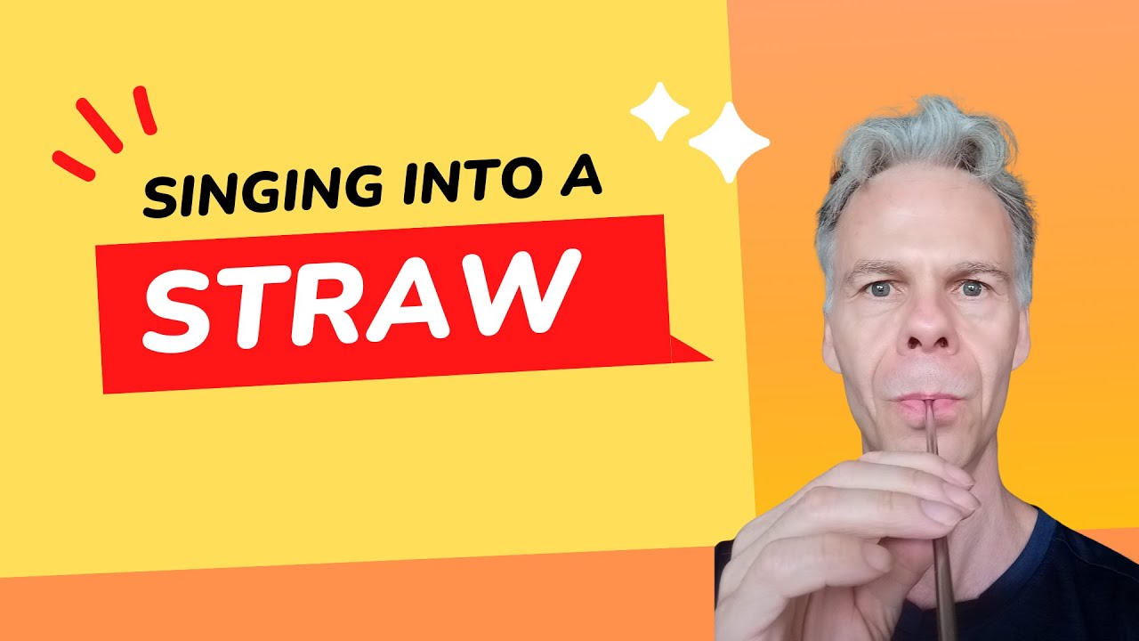 Singing into a Straw - How to Sing Better