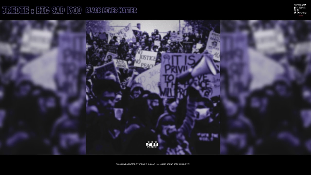 JRedie, Big Sad 1900 - Black Lives Matter (Official Audio)