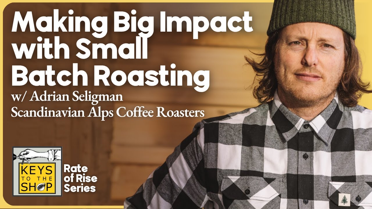 Making Big Impact with Small Batch Roasting w/ Adrian Seligman | Scandinavian Alps Coffee | RoR 39