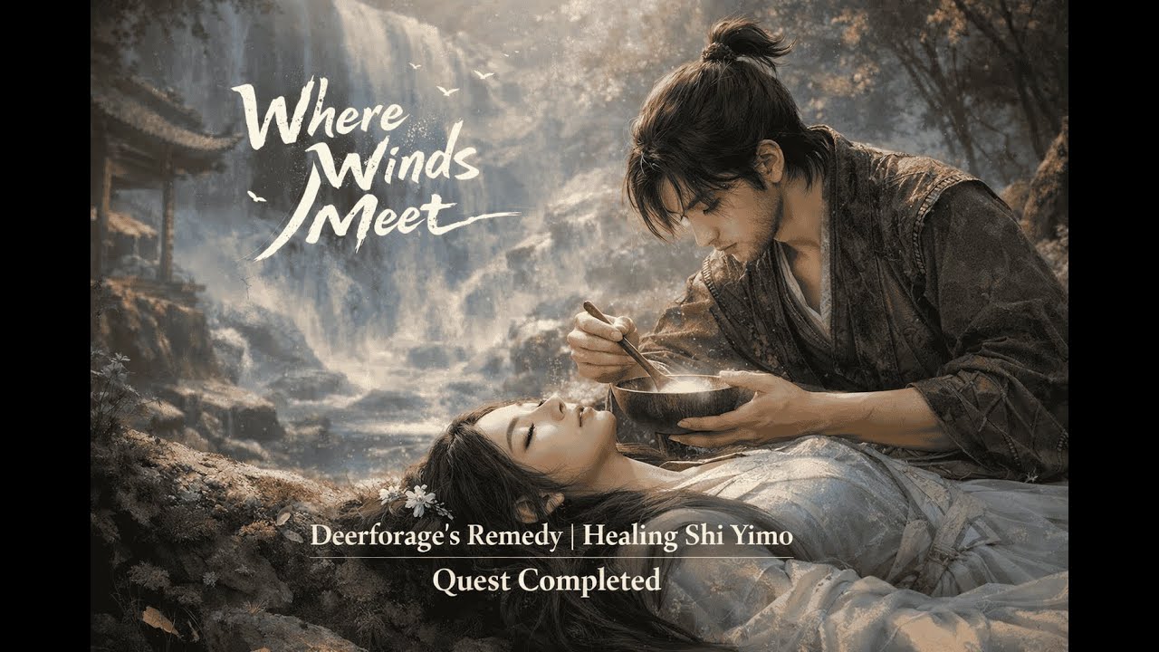 Where Winds Meet – Deerforage’s Remedy | Healing Shi Yimo (Quest Completed).