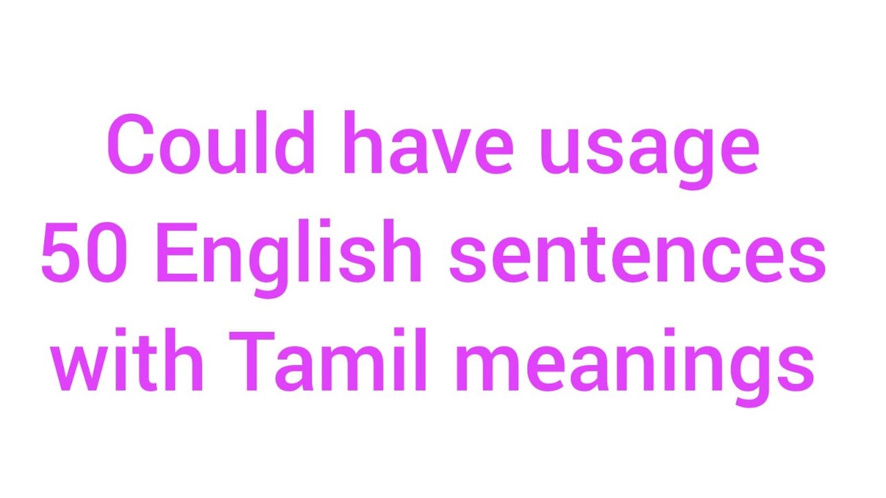 50 Could Have sentences with Tamil meanings