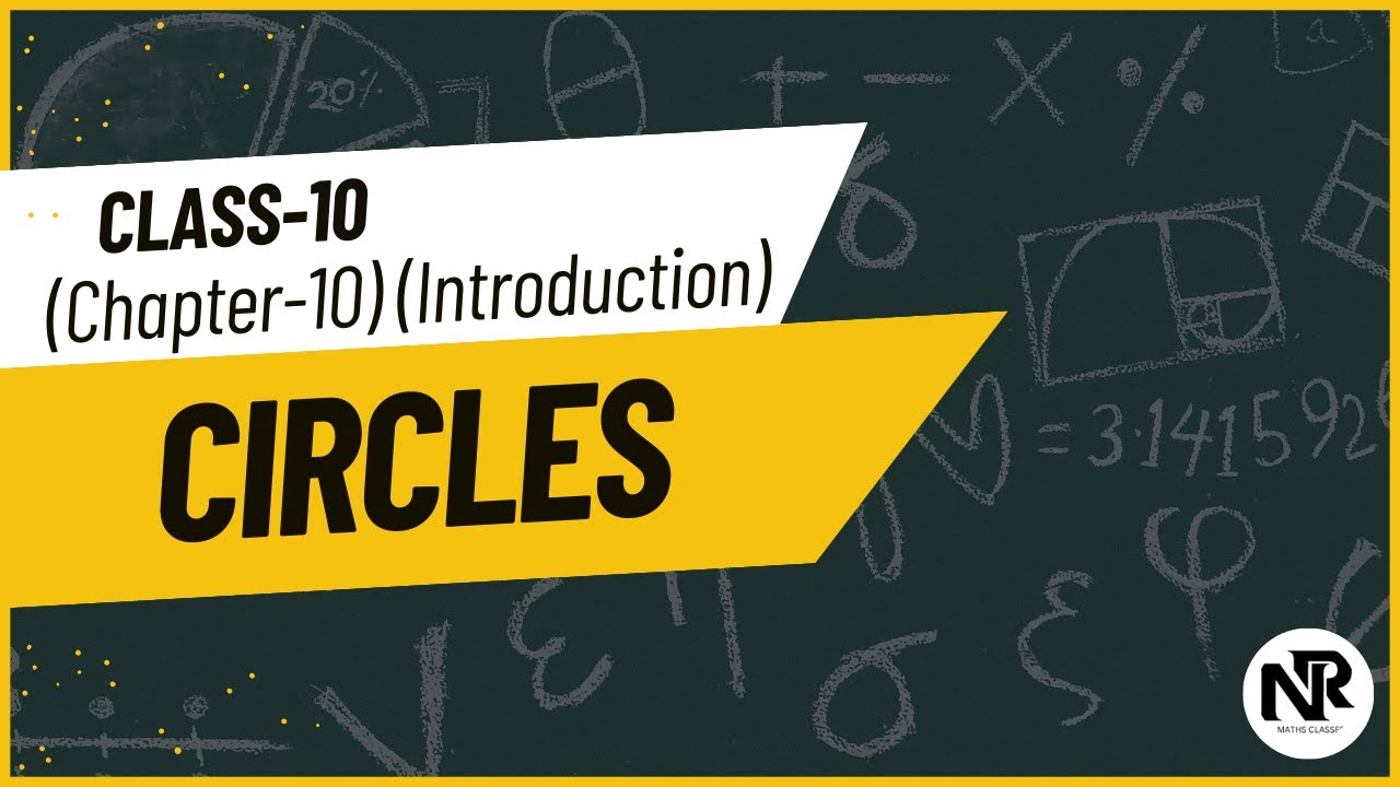 Class 10 Maths | Chapter 10 Circles Introduction | Basic Concepts Explained | NR Maths Classes