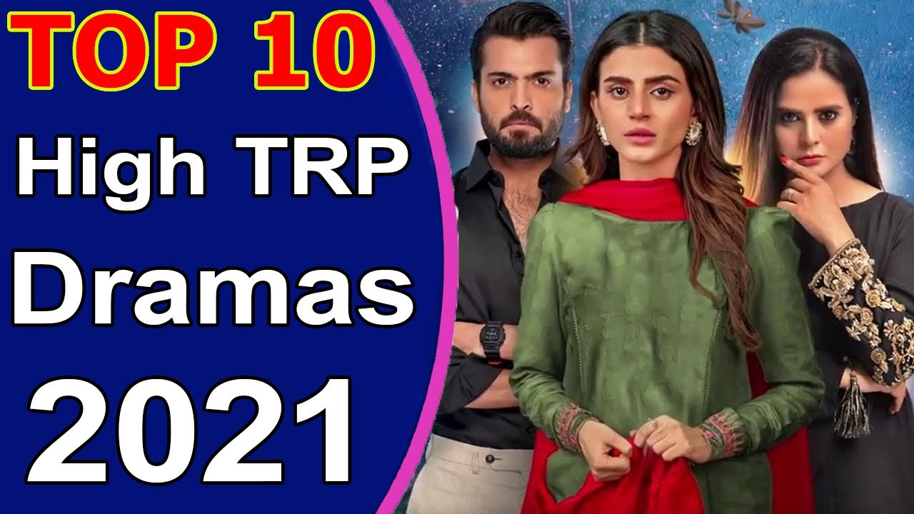 Top 10 High TRP Pakistani Dramas 2021