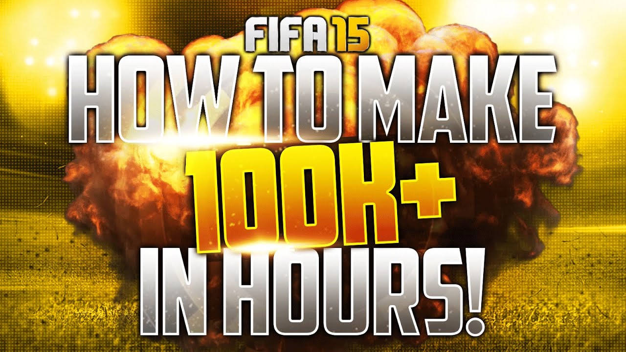 FIFA 15: MAKE 100K (COINS) A DAY!! 4 INSANE METHODS!!