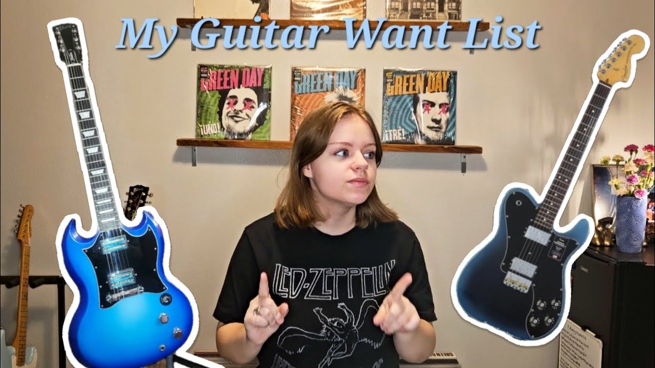 MY GUITAR WANT LIST :)