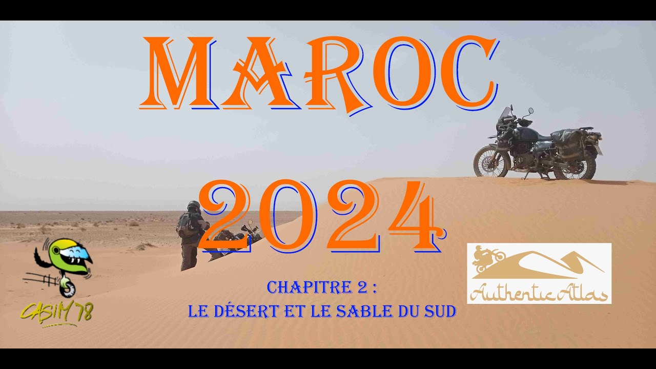 Maroc 2024 en moto ON & OFF Road, épisode 2 : le désert du sud Marocain