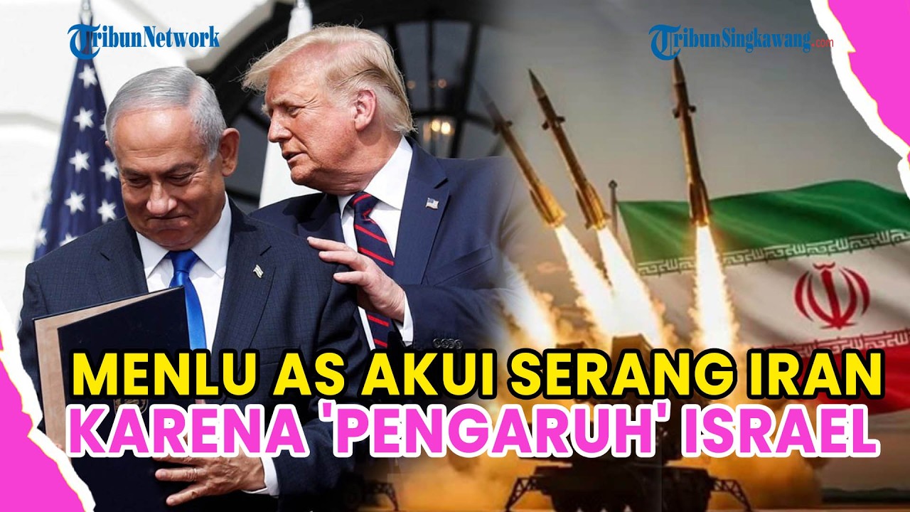MENLU AS AKUI SERANG IRAN KARENA 'PENGARUH' ISRAEL, TRUMP KENA SEMPROT KONGRES