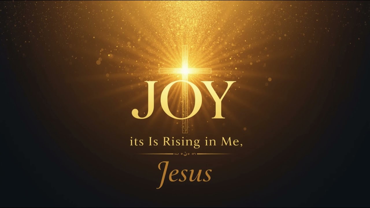 Joy Is Rising in Me, Jesus | Joyful Praise Worship Song | Christian Music 2025