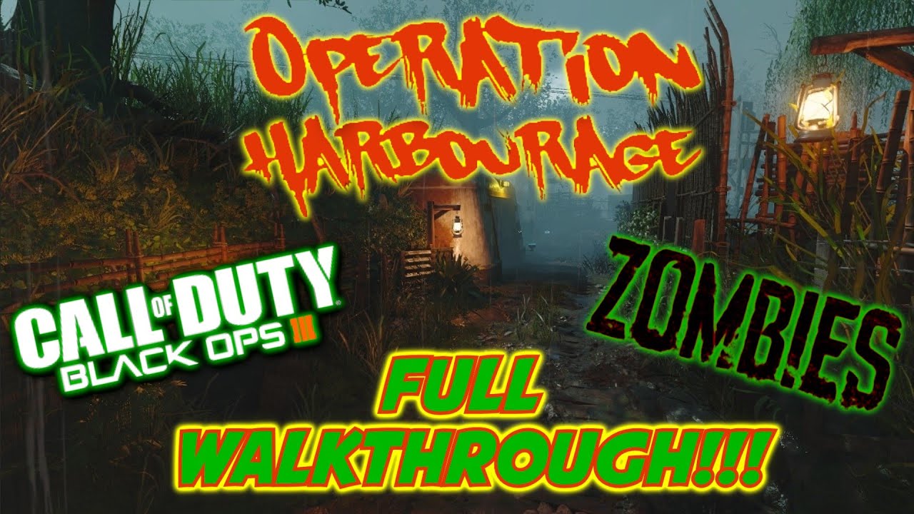 OPERATION HARBOURAGE - FULL WALKTHROUGH!!! | Zombies Custom Map (Black ops III)