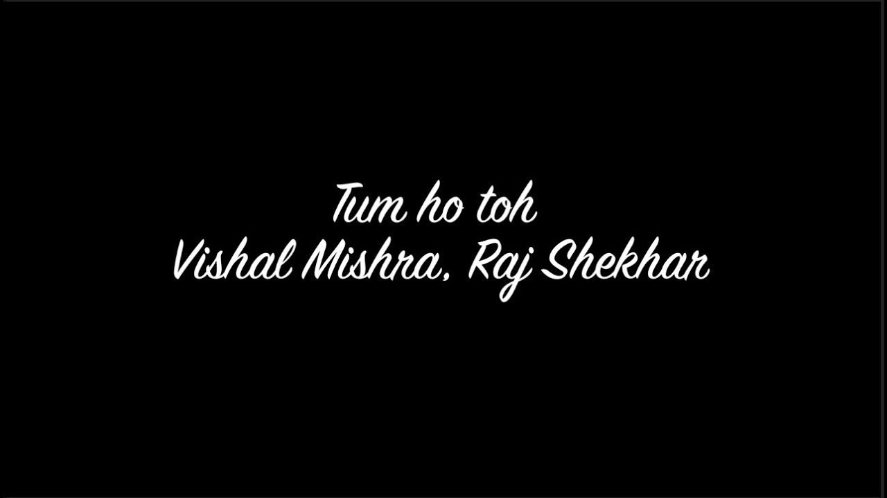 Tum Ho Toh | Saiyaara | Vishal Mishra, Hansika Pareek | Raj Shekhar | By Me