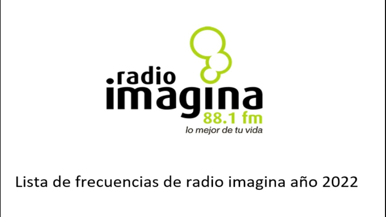 lista de frecuencias de radio imagina año