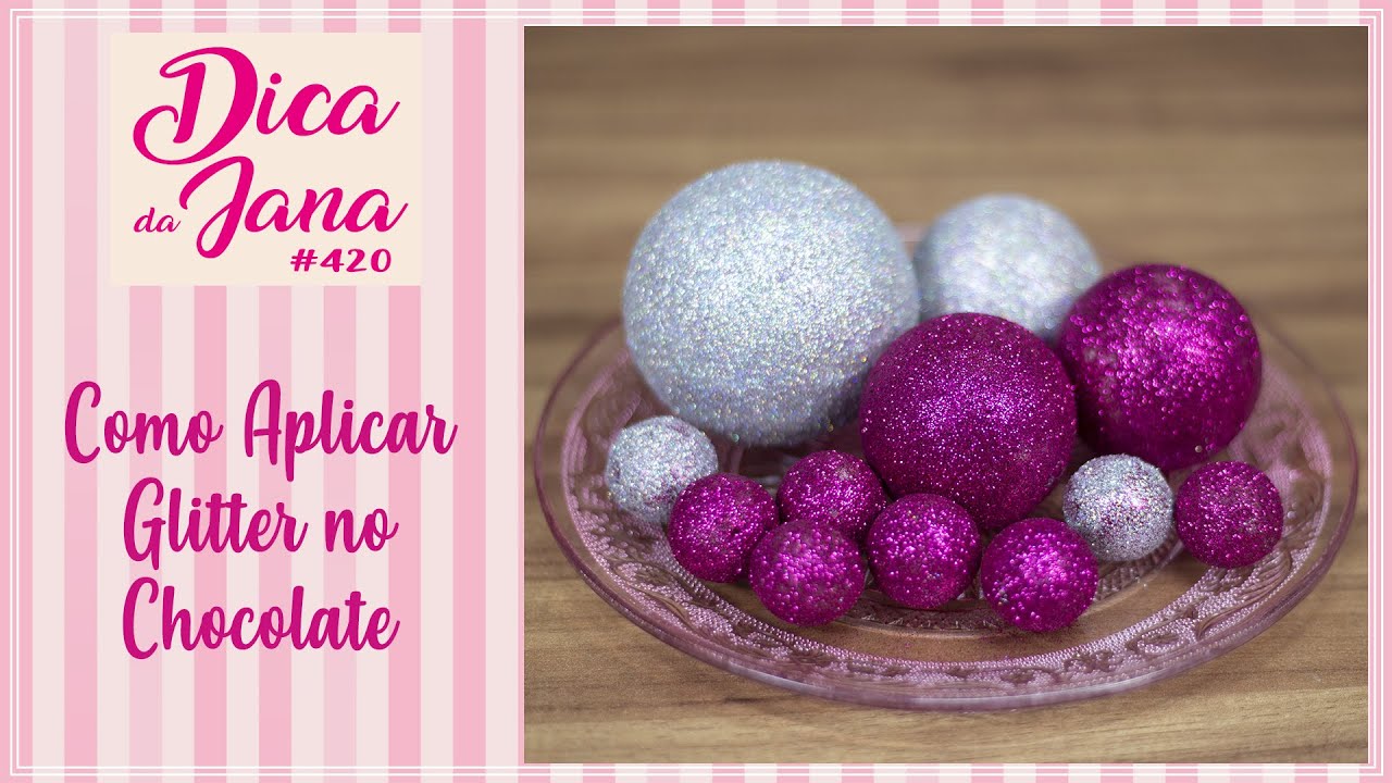 Como Aplicar Glitter no Chocolate - Dica da Jana #420