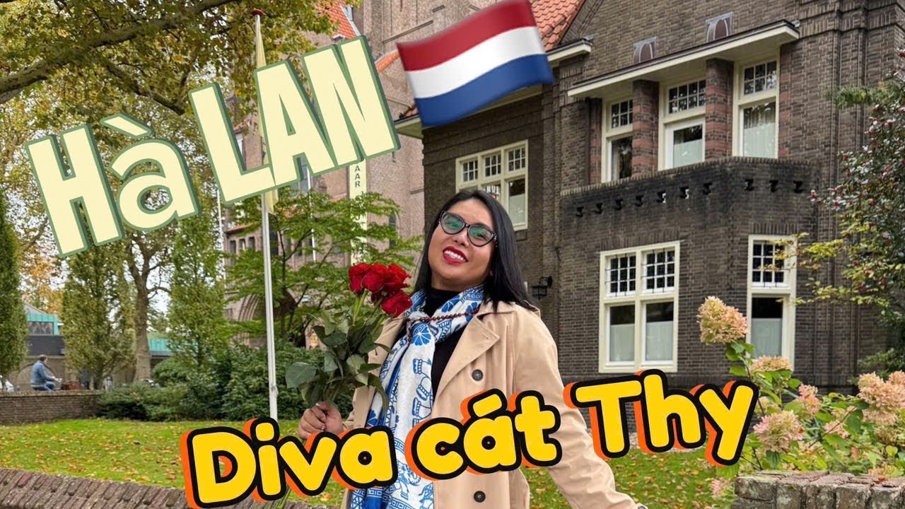 Diva cát Thy đã đến Hà Lan 🇳🇱 Châu Âu