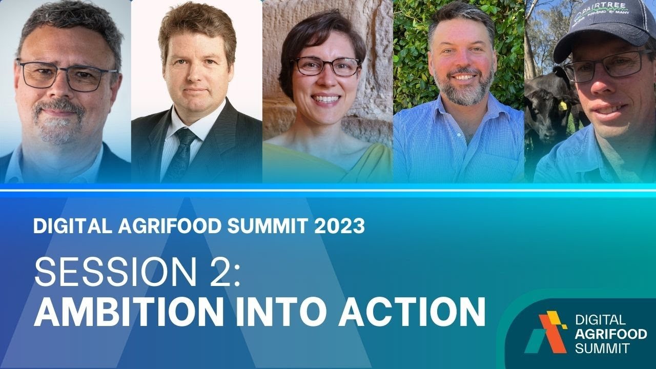 Digital Agrifood Summit 2023: Session 2 - Ambition Into Action