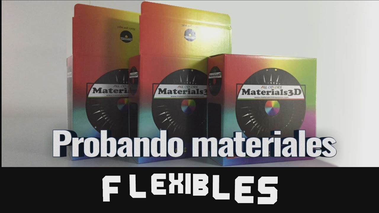 Probando filamentos 4 : Flexibles de Materials3d