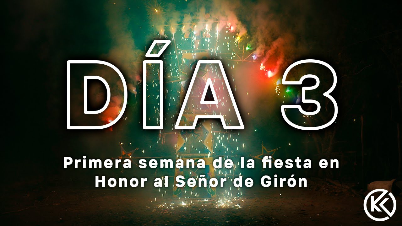 Día 3 - Primera Semana - Fiesta en Honor al Señor de Girón