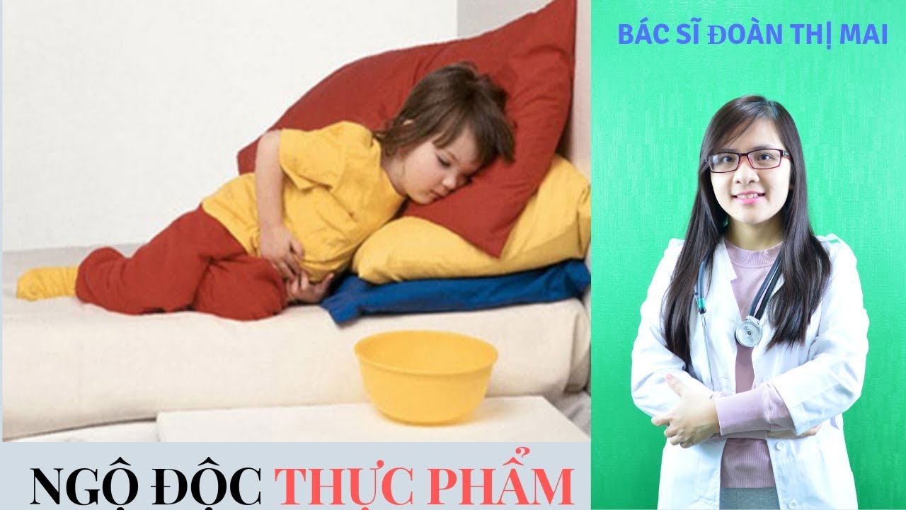 Dấu Hiệu Ngộ Độc Thực Phẩm ở Trẻ Em  Cách Xử Lý | Bác sĩ Đoàn Thị Mai